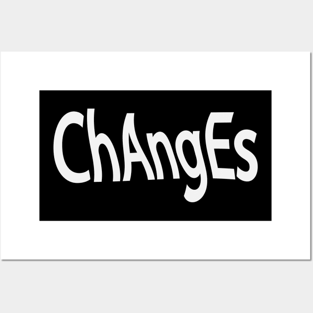 Changes changing artistic typography Wall Art by DinaShalash